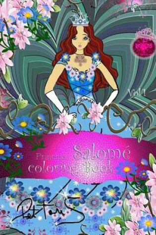 Cover of Princess Salome Coloring Book for Teens, Girls and Children