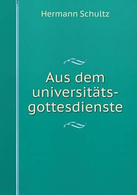 Book cover for Aus dem universitäts-gottesdienste