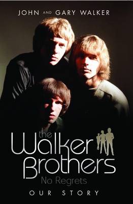 Book cover for Walker Brothers - No Regrets