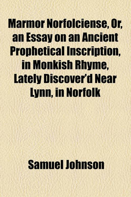 Book cover for Marmor Norfolciense, Or, an Essay on an Ancient Prophetical Inscription, in Monkish Rhyme, Lately Discover'd Near Lynn, in Norfolk