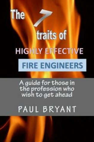 Cover of 7 traits of highly effective fire engineers
