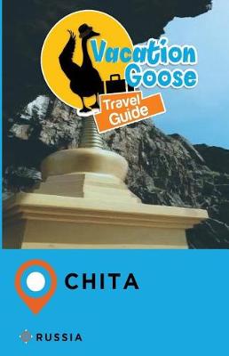 Book cover for Vacation Goose Travel Guide Chita Russia