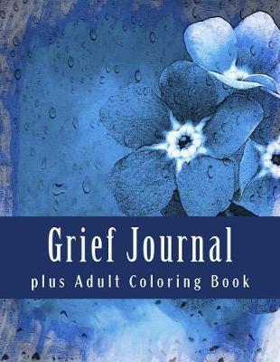 Book cover for Grief Journal plus Adult Coloring Book