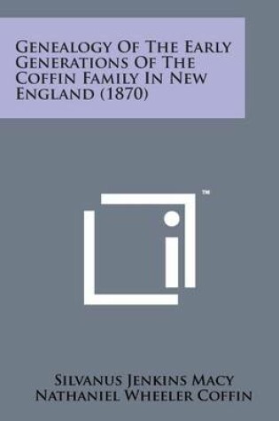 Cover of Genealogy of the Early Generations of the Coffin Family in New England (1870)