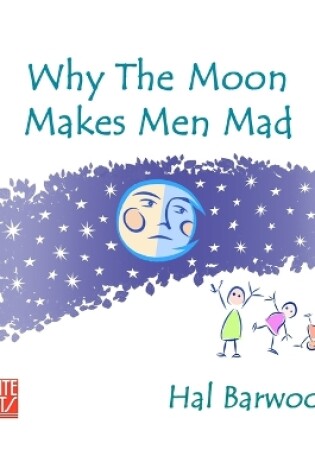 Cover of Why The Moon Makes Men Mad