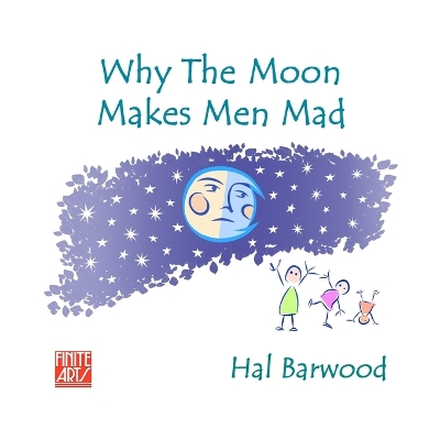 Book cover for Why The Moon Makes Men Mad