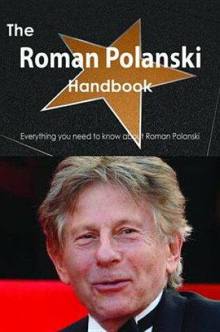 Cover of The Roman Polanski Handbook - Everything You Need to Know about Roman Polanski