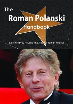 Book cover for The Roman Polanski Handbook - Everything You Need to Know about Roman Polanski