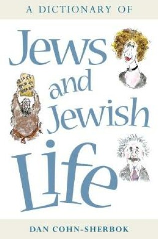 Cover of A Dictionary of Jews and Jewish Life