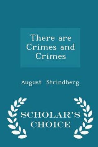 Cover of There Are Crimes and Crimes - Scholar's Choice Edition