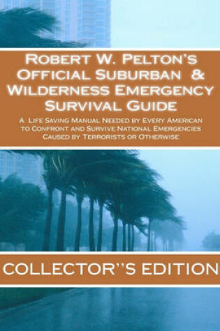 Cover of Robert W. Pelton's Official Suburban & Wilderness Emergency Survival Guide