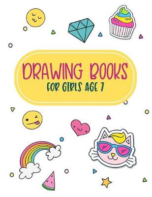 Book cover for Drawing Books For Girls Age 7