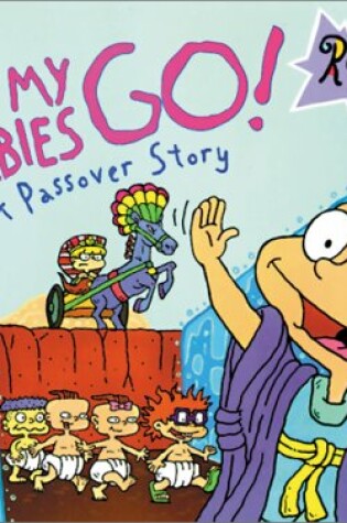 Cover of Let My Babies Go! a Passover Story