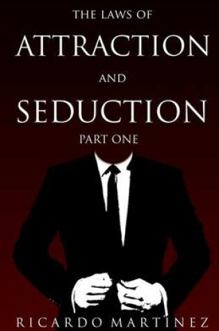 Cover of The Law of Attraction and Seduction