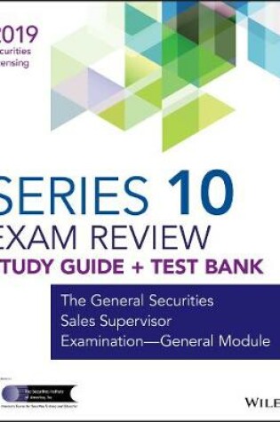 Cover of Wiley Series 10 Securities Licensing Exam Review 2019 + Test Bank