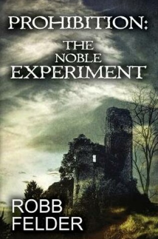 Cover of Prohibition the Noble Experiment
