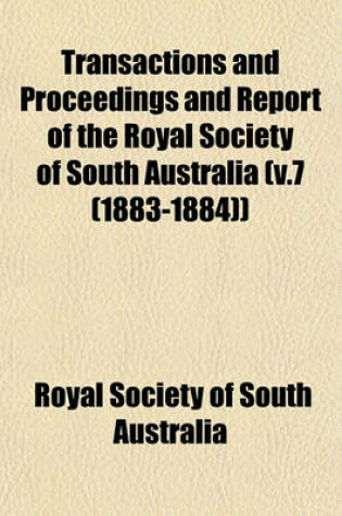 Cover of Transactions and Proceedings and Report of the Royal Society of South Australia (V.7 (1883-1884))