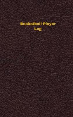 Book cover for Basketball Player Log (Logbook, Journal - 96 pages, 5 x 8 inches)