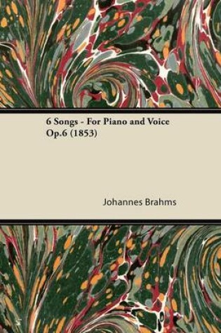 Cover of 6 Songs - For Piano and Voice Op.6 (1853)