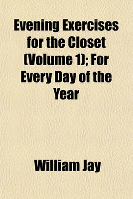 Book cover for Evening Exercises for the Closet (Volume 1); For Every Day of the Year