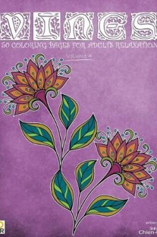 Cover of Vines 50 Coloring Pages For Adults Relaxation Vol.4