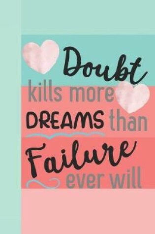 Cover of Doubt Kills More Dreams Than Failure Ever Will