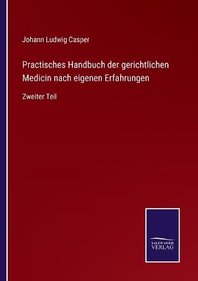 Book cover for Practisches Handbuch der gerichtlichen Medicin nach eigenen Erfahrungen