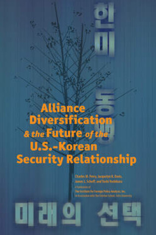 Cover of Alliance Diversification and the Future of the U.S.-Korean Security Relationship