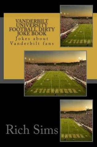 Cover of Vanderbilt University Football Dirty Joke Book