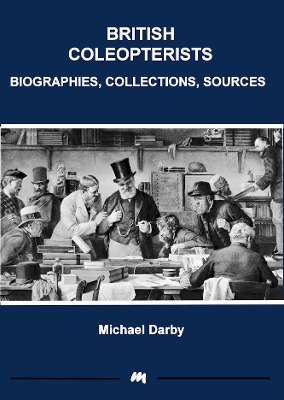 Book cover for British Coleopterists: Biographies Collections Sources