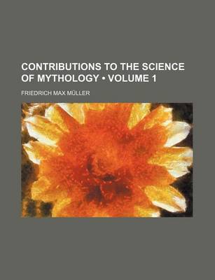 Book cover for Contributions to the Science of Mythology (Volume 1)