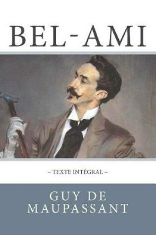 Cover of Bel-Ami de Maupassant, en texte intégral