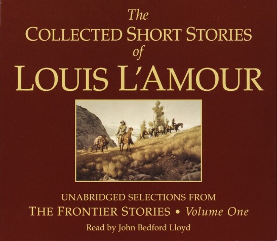 Cover of The Collected Short Stories of Louis L'Amour: Unabridged Selections from The Frontier Stories: Volume 1