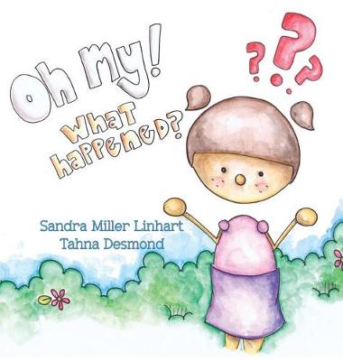 Book cover for Oh, My! What Happened?