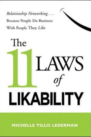 Cover of The 11 Laws of Likability: Relationship Networking Because People Do Business with People They Like