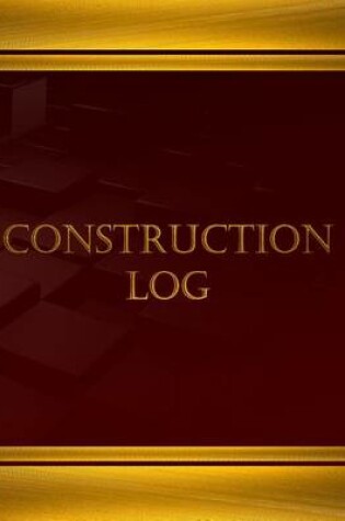 Cover of Construction Log (Journal, Log book - 125 pgs, 8.5 X 11 inches)