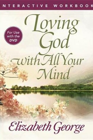 Cover of Loving God with All Your Mind Interactive Workbook