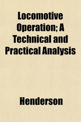 Book cover for Locomotive Operation; A Technical and Practical Analysis