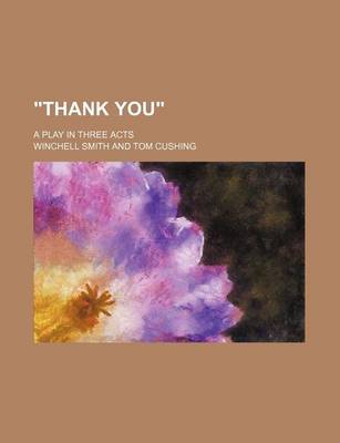 Book cover for "Thank You"; A Play in Three Acts