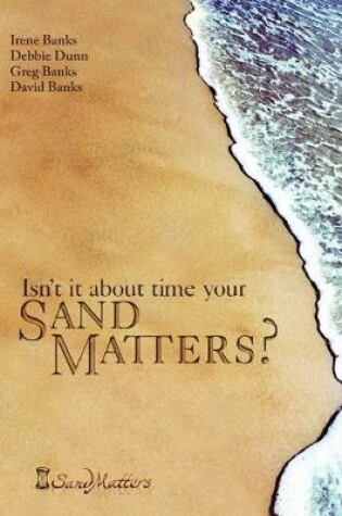 Cover of Isn't It About Time Your Sand Matters?