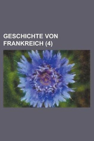 Cover of Geschichte Von Frankreich (4)