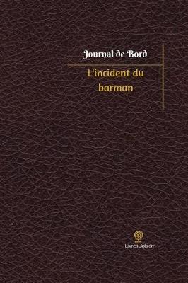 Cover of L'incident du barman Journal de bord