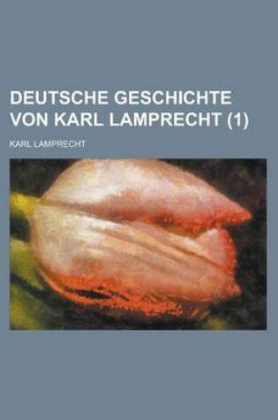 Cover of Deutsche Geschichte Von Karl Lamprecht (1)