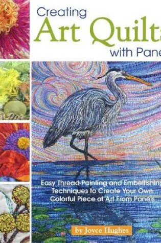 Cover of Creating Art Quilts with Panels