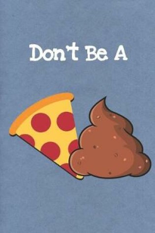 Cover of Don't Be a Pizza Poop