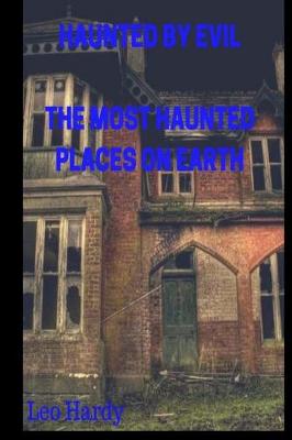 Cover of Haunted By Evil The Most Haunted Places on Earth