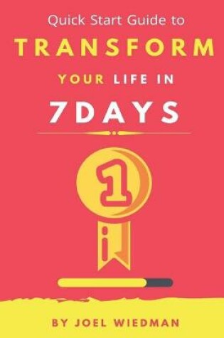 Cover of Quick Start Guide to Transform Your Life in 7 Days