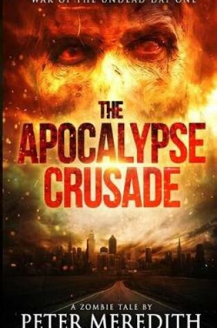 Cover of The Apocalypse Crusade War of the Undead Day One