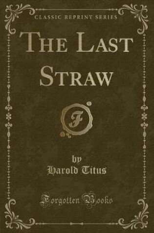 Cover of The Last Straw (Classic Reprint)