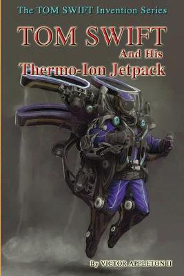 Cover of Tom Swift and His Thermo-Ion Jetpack